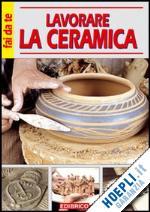 casolaro massimo - lavorare la ceramica