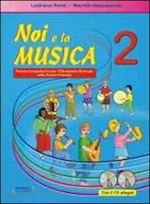 Image of NOI E LA MUSICA 2. CON CD AUDIO. GUIDA PER L'INSEGNANTE