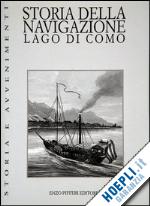pifferi enzo-terragni giorgio - storia della navigazione. lago di como