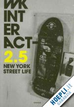 wk - wk interact 2.5. new york street life