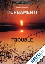 di genova giorgio; imponente anna - turbamenti­trouble. marina amadio, paul butler, nick dicon, gareth jones, wendy ryan, madeleine strindberg. catalogo della mostra (pieve di cento, maggio-giugno 2003)