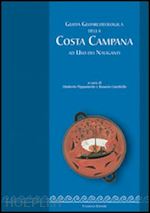 pappalardo umberto; ciardiello rosaria (curatore) - guida geoarcheologica della costa campana ad uso dei naviganti
