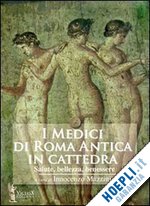 mazzini innocenzo - i medici di roma antica in cattedra