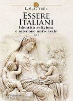 Image of ESSERE ITALIANI VOL.I - IDENTITA' RELIGIOSA E MISSIONE UNIVERSALE