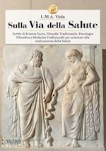 Image of SULLA VIA DELLA SALUTE - SCRITTI DI SCIENZA SACRA