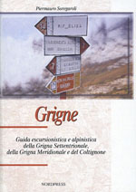 soregaroli piermauro - grigne. guida escursionistica e alpinistica della grigna settentrionale, della g