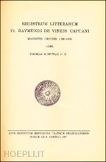 kaeppeli tommaso - registrum litterarum fr. raymundi de vineis capuani magistri ordinis 1380-1399