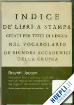 bravetti jacopo - indice dei libri a stampa citati per testi di lingua nel vocabolario de sig. acc