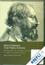 melzi gaetano-tosi paolo a. - bibliografia dei romanzi di cavalleria in versi e in prosa italiani