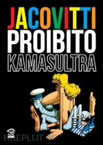 Image of JACOVITTI PROIBITO. KAMASULTRA