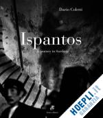 coletti dario - ispantos. a journey in sardinia. ediz. italiana e inglese