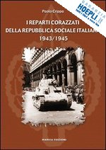 crippa paolo - i reparti corazzati della repubblica sociale italia na 1943-1945
