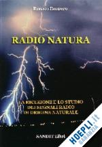 romero renato - radio natura. la ricezione e lo studio dei segnali radio di origine natrale