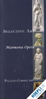 rizzardo m.(curatore); artoni g.(curatore) - marmorea opera palazzo corsini 2007