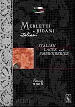 notore c. (curatore) - merletti e ricami italiani/italian laces and embroideries