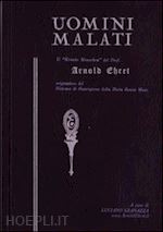 Image of UOMINI MALATI. IL «KRANKE MENSCHEN» DEL PROF. ARNOLD EHRET