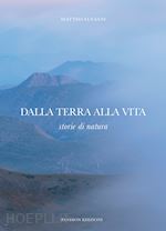 Image of DALLA TERRA ALLA VITA - STORIE DI NATURA