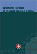 madonna m.(curatore) - patrimonio culturale di interesse religioso in italia. la tutela dopo l'intesa del 26 gennaio 2005