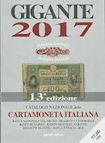 aa.vv. - gigante 2017. catalogazione nazionale della cartamoneta italiana