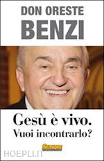 benzi oreste - gesu' e' vivo. vuoi incontrarlo?