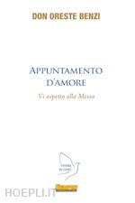 benzi oreste - appuntamento d'amore. vi aspetto alla messa