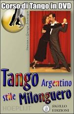 proserpio giorgio; gallarate monica; lala giorgio - tango argentino stile milonguero - dvd