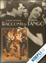 lindman jorge - racconti di tango, d'amore e di milonga