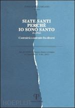 gargano i.(curatore) - siate santi perché io sono santo. costruirsi e costruire fra diversi. atti del 23° colloquio ebraico-cristiano (camaldoli, 4-8 dicembre 2002)