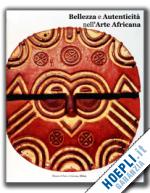 matthaes gottfried - bellezza e autenticita' nell'arte africana