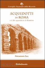 pace pietrantonio - acquedotti di roma e il de aquaeductu di frontino