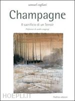 Image of CHAMPAGNE. IL SACRIFICIO DI UN TERROIR