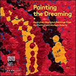 ioannou j. (curatore) - painting the dreaming. australian aboriginal painting from the central and weste