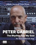 Image of PETER GABRIEL. THE RHYTHM HAS MY SOUL. THE STORIES BEHIND THE SONGS
