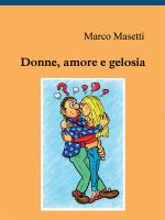 marco masetti - donne, amore e gelosia