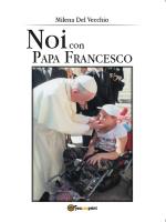 milena del vecchio - noi con papa francesco