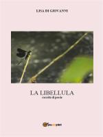 lisa di giovanni - la libellula. raccolta di poesie