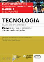 Image of TECNOLOGIA CLASSE DI CONCORSO A60 MANUALE PREPARAZIONE AI CONCORSI A CATTEDRA