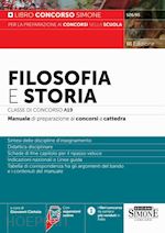 Image of FILOSOFIA E STORIA CLASSE DI CONCORSO A19. MANUALE DI PREPARAZIONE AI CONCORSI A