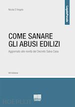 COME SANARE GLI ABUSI EDILIZI. AGGIORNATO ALLE NOVITA' DEL DECRETO SALVA CASA