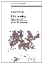 borga giovanni - city sensing. approcci, metodi e tecnologie innovative per la città intelligente