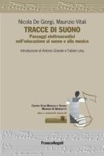 de giorgi nicola; vitali maurizio - tracce di suono. paesaggi elettroacustici nell’educazione al suono e alla musica