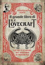 Image of GRANDE LIBRO DI H. P. LOVECRAFT. LA VITA E LE OPERE DEL SOLITARIO DI PROVIDENCE