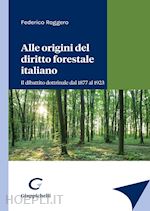 Image of ALLE ORIGINI DEL DIRITTO FORESTALE ITALIANO