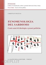 Image of FENOMENOLOGIA DEL SARDISMO. CENTO ANNI DI IDEOLOGIA E PRASSI POLITICHE