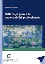 Image of DALLA COLPA GRAVE ALLA RESPONSABILITA' PROFESSIONALE
