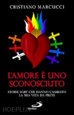 Image of AMORE E' UNO SCONOSCIUTO. STORIE LGBT CHE HANNO CAMBIATO LA MIA VITA DA PRETE (L