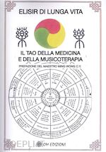 Image of ELISIR DI LUNGA VITA. IL TAO DELLA MEDICINA E DELLA MUSICOTERAPIA