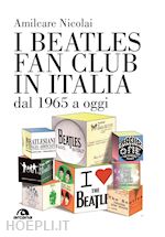 Image of I BEATLES FAN CLUB IN ITALIA DAL 1965 A OGGI
