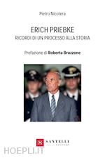 Image of ERICH PRIEBKE. RICORDI DI UN PROCESSO ALLA STORIA