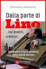 Image of DALLA PARTE DI LINO... VAI AVANTI, CRETINO!